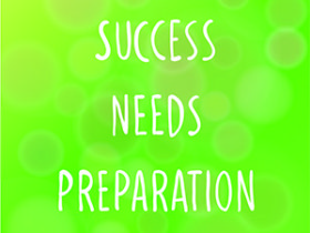 Success Needs Preparation