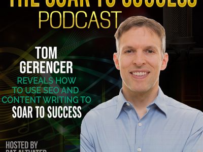 Soar to Success Podcast Tom Gerencer