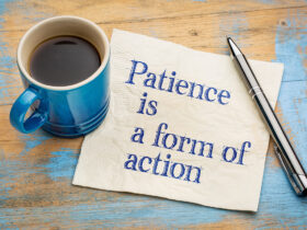 Patience – The Virtue of the Ages